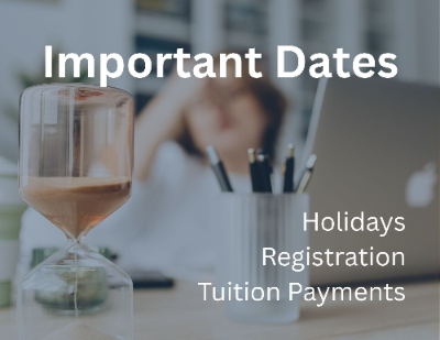 Important Dates Holidays, Registration, and Tuition Payments